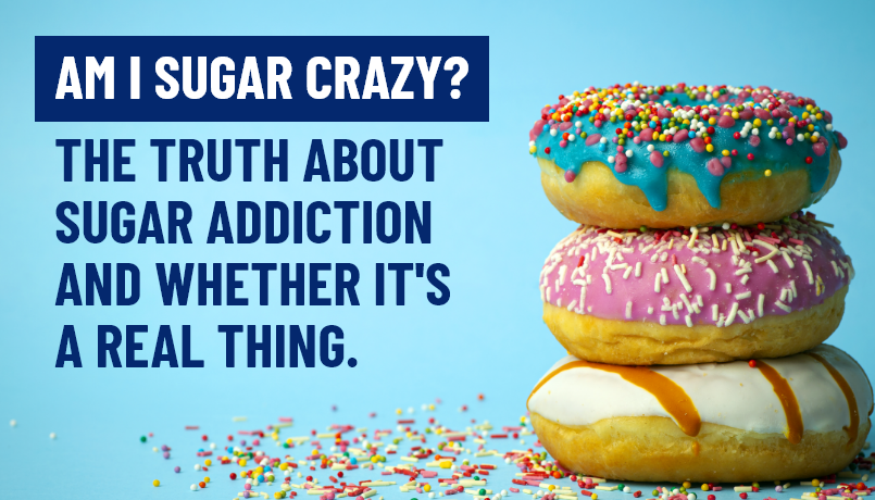 Article_012_-_Am_I_Sugar_Crazy_The_truth_about_sugar_addiction_and_whether_it_s_a_real_thing